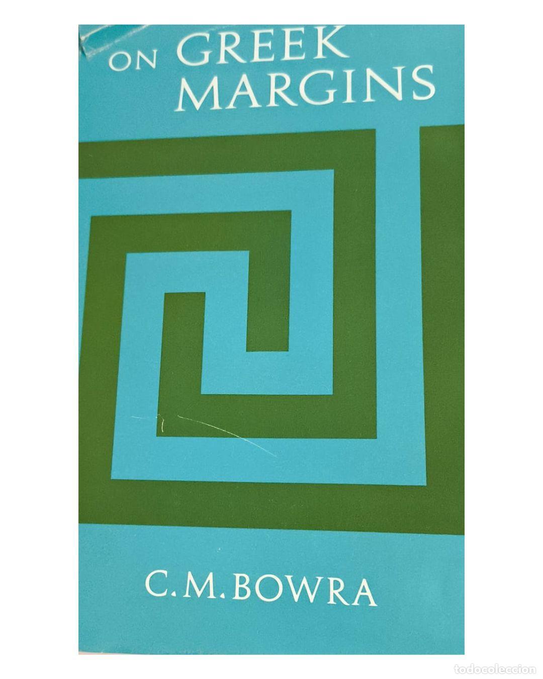 Libros: On Greek Margins - C. M. Bowra