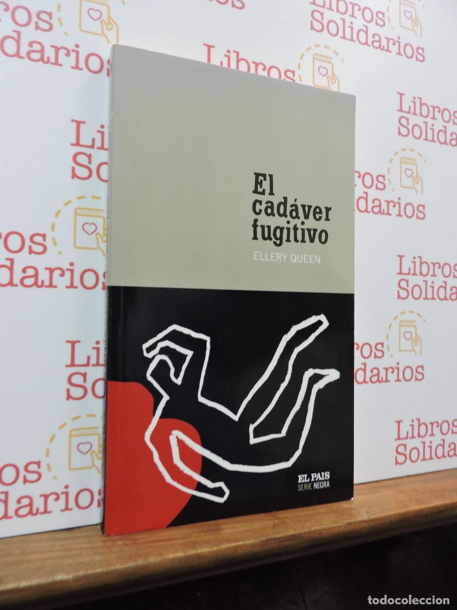 Libros: El cad&aacute;ver fugitivo. QUEEN, Ellery. Ed. El Pa&iacute;s Serie Negra. Madrid, 2004