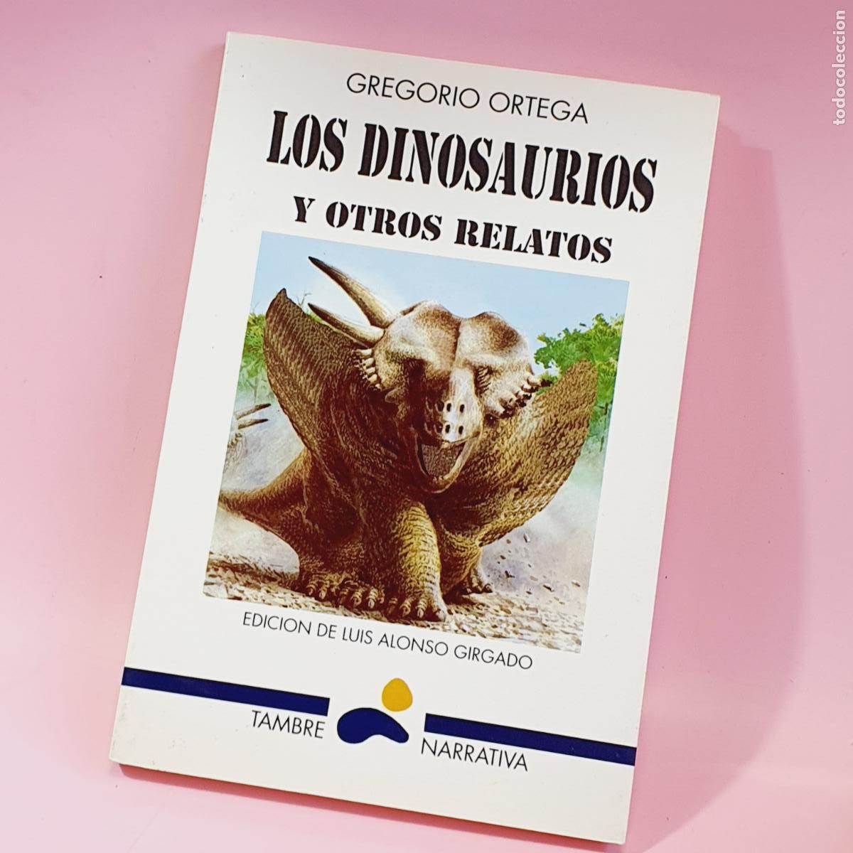 Libros: LIBRO-LOS DINOSAURIOS Y OTROS RELATOS-GREGORIO ORTEGA-TAMBRE NARRATIVA-1&ordf;EDICI&Oacute;N 1993-EXCELENTE.