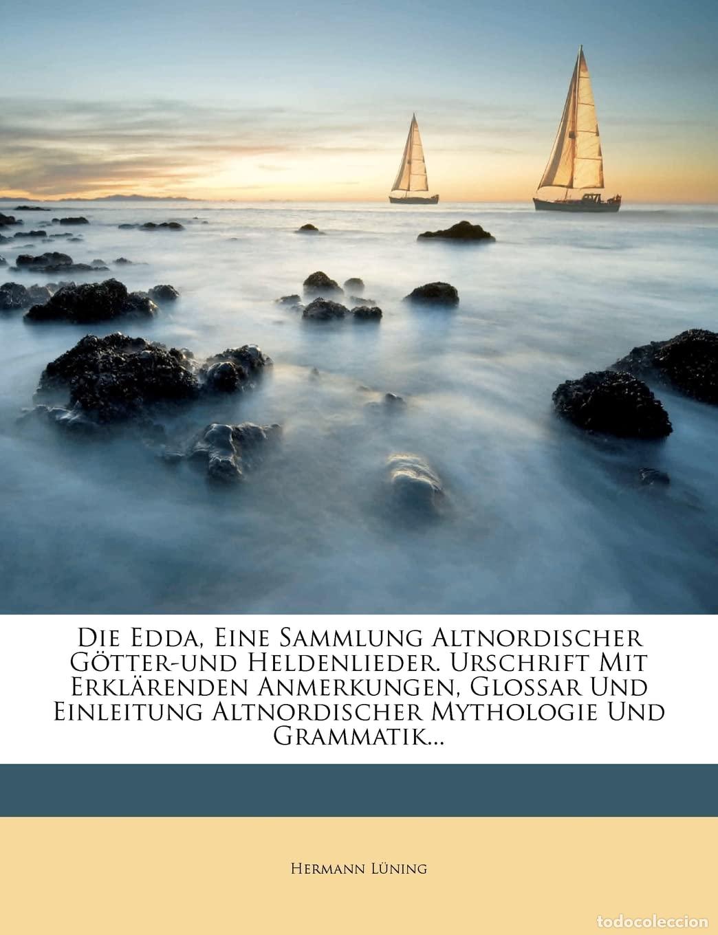 Libros: Die Edda, Eine Sammlung Altnordischer G&ouml;tter-und Heldenlieder. Urschrift Mit Erkl&auml;renden Anmerkungen