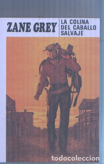 Libri di seconda mano: Zane Grey numero 03: La colina del caballo salvaje - Zane Grey