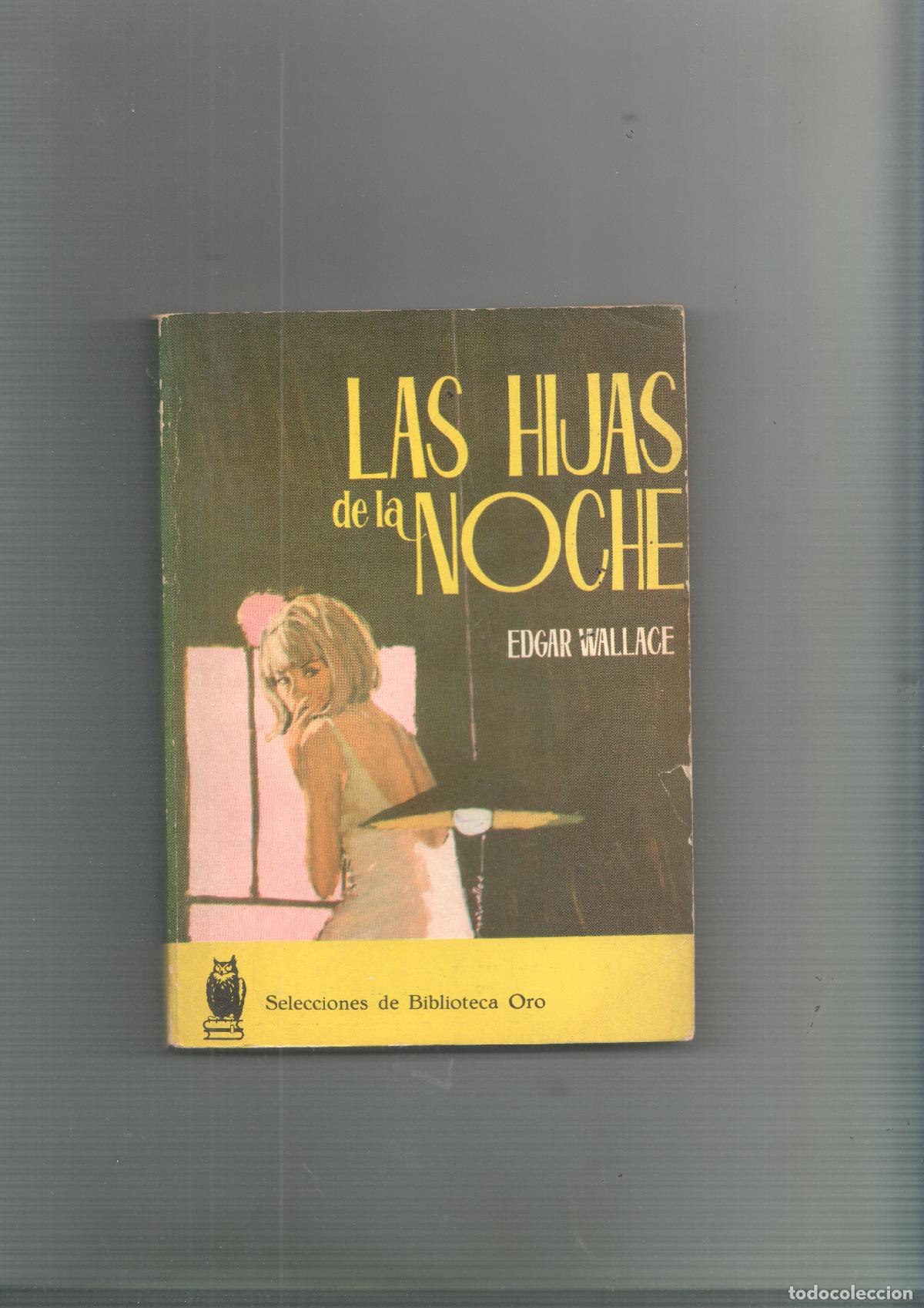 Libri di seconda mano: Selecciones de Biblioteca Oro numero 230: Las hijas de la noche - Edgar Wallace