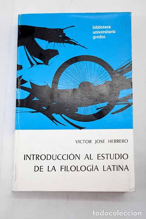 B&uuml;cher: INTRODUCCI&Oacute;N AL ESTUDIO DE LA FILOLOG&Iacute;A LATINA - V&iacute;ctor Jos&eacute; Herrero