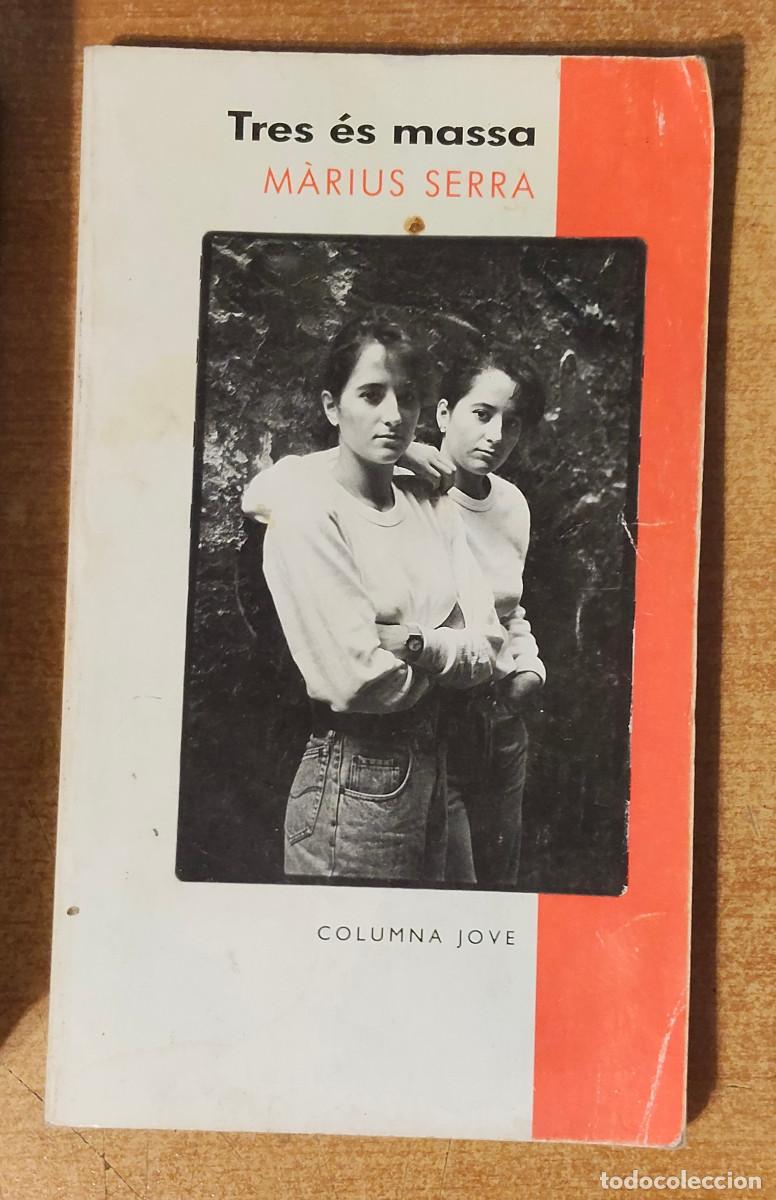 Libros: M&Agrave;RIUS SERRA - TRES &Eacute;S MASSA - 3a EDICI&Oacute;N - COLUMNA 1992 - ESTHER ROVIRA