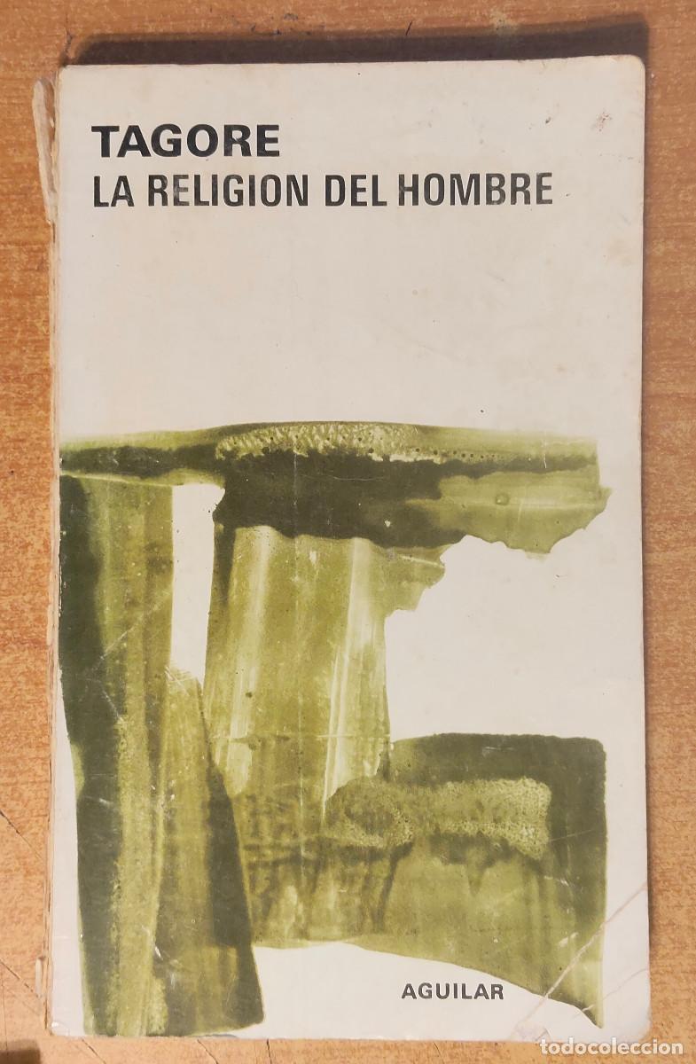 Libros: La religi&oacute;n del hombre por Rabindranath Tagore de Ed. Aguilar en Buenos Aires 1982 6&ordf; Edici&oacute;n