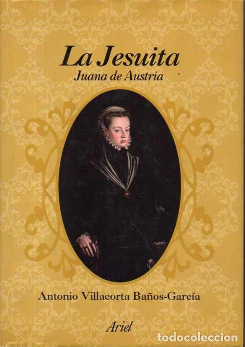 Libri di seconda mano: LA JESUITA JUANA DE AUSTRIA. - VILLACORTA BA&Ntilde;OS-GARCIA, Antonio.