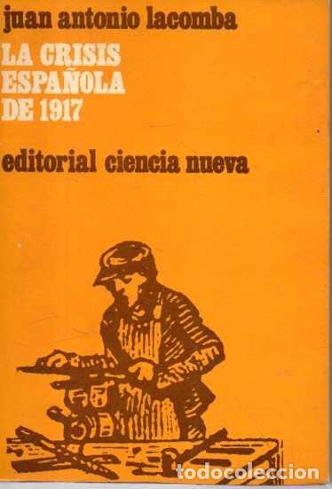 Libri di seconda mano: LA CRISIS ESPA&Ntilde;OLA DE 1917. - LACOMBA AVELLAN, Juan Antonio.