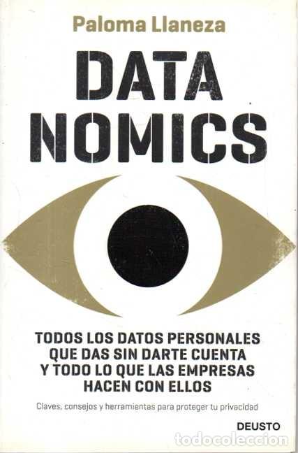 Libros: DATA NOMICS. TODOS LOS DATOS PERSONALES QUE DAS SIN DARTE CUENTA Y TODO LO QUE LAS EMPRESAS HACEN CO