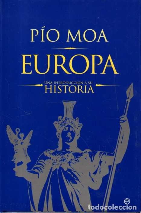 Libros: EUROPA. UNA INTRODUCCION A SU HISTORIA. - MOA, Pio.