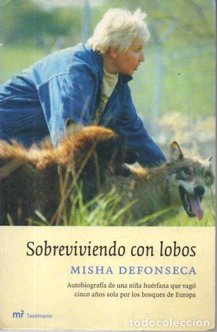 Libros: SOBREVIVIENDO CON LOBOS. AUTOBIOGRAFIA DE UNA NI&Ntilde;A HUERFANA QUE VAGO CINCO A&Ntilde;OS SOLA POR LOS BOSQUES