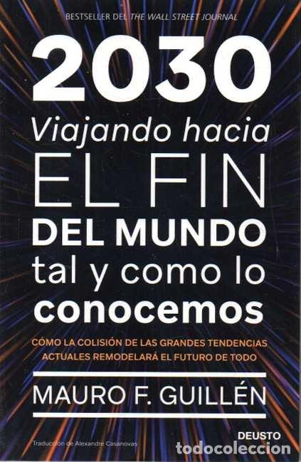 Libros: 2030 VIAJANDO HACIA EL FIN DEL MUNDO TAL Y COMO LO CONOCEMOS. COMO LA COLISION DE LAS GRANDES TENDEN