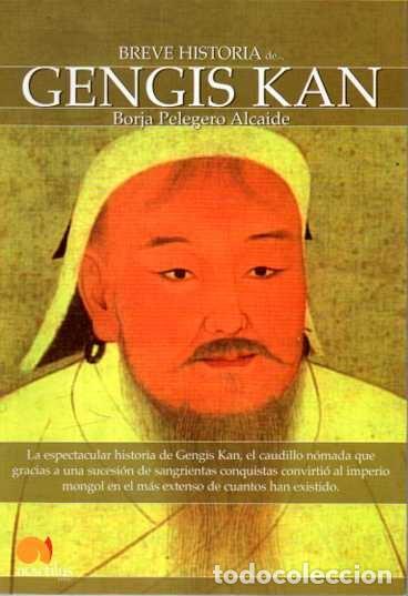 Livres: BREVE HISTORIA DE GENGIS KAN. - PELEGERO ALCAIDE, Borja.