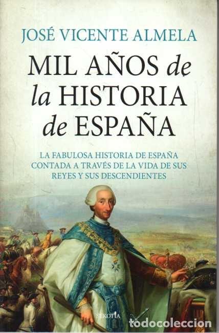 B&uuml;cher: MIL A&Ntilde;OS DE LA HISTORIA DE ESPA&Ntilde;A. LA FABULOSA HISTORIA DE ESPA&Ntilde;A CONTADA A TRAVES DE LA VIDA DE SUS