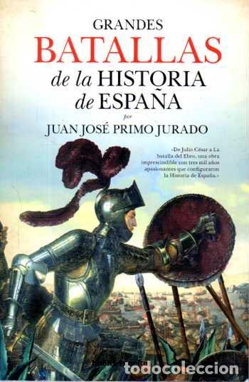 B&uuml;cher: GRANDES BATALLAS DE LA HISTORIA DE ESPA&Ntilde;A. - PRIMO JURADO, Juan Jos&eacute;.
