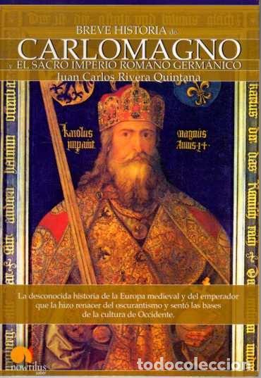 B&uuml;cher: BREVE HISTORIA DE CARLOMAGNO. EL SACRO IMPERIO ROMANO GERMANICO. - RIVERA QUINTANA, Juan Carlos.