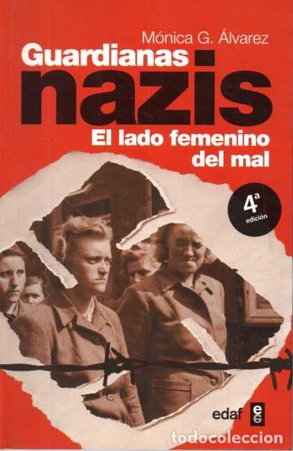 B&uuml;cher: GUARDIANAS NAZIS. EL LADO FEMENINO DEL MAL. - ALVARAZ, Monica G.