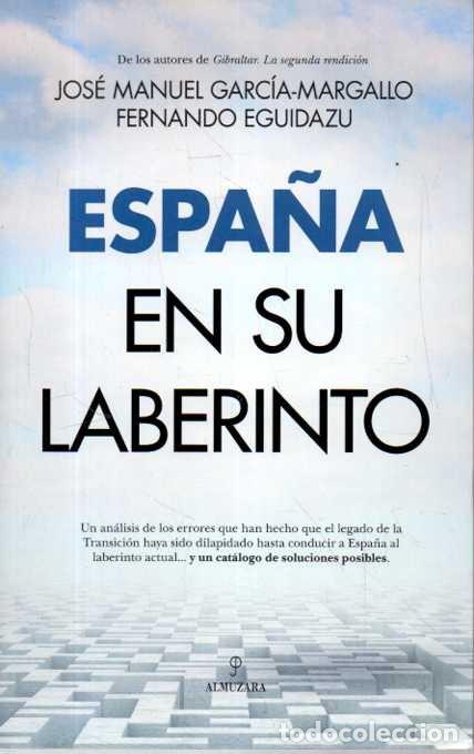 B&uuml;cher: ESPA&Ntilde;A EN SU LABERINTO. - GARCIA-MARGALLO, JoS&eacute; Manuel. EGUIDAZU, Fernando.