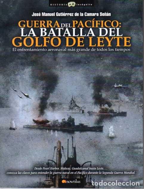 Livros em segunda m&atilde;o: GUERRA DEL PACIFICO: LA BATALLA DEL GOLFO DE LEYTE. - GUTIERREZ DE LA CAMARA SE&Ntilde;AN, Jos&eacute; Manuel.