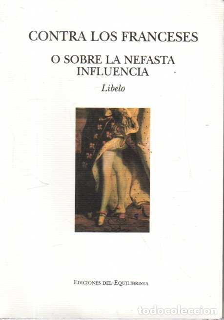 Livros em segunda m&atilde;o: CONTRA LOS FRANCESES O SOBRE LA NEFASTA INFLUENCIA. - LIBELO.