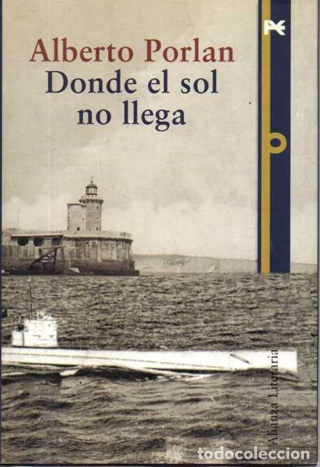 Libros: DONDE EL SOL NO LLEGA. - PORLAN, Alberto.