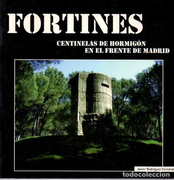 Libros: CENTINELAS DE HORMIGON EN EL FRENTE DE MADRID. - RODRIGUEZ FERNANDEZ, Javier.
