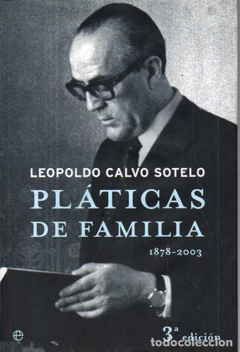 Libros: PLATICAS DE FAMILIA 1878 - 2003. - CALVO SOTELO, Leopoldo.