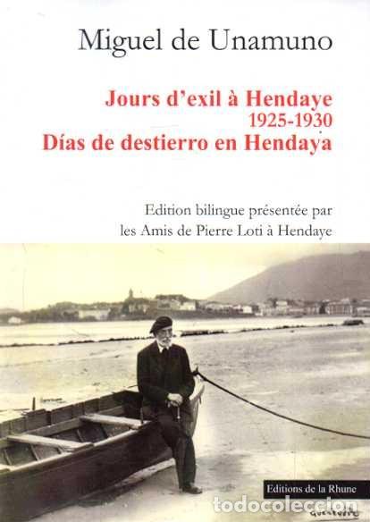 Libros: DIAS DE DESTIERRO EN HENDAYA. 1925 - 1930. JOURS D&Egrave;XIL A HENDAYE. - UNAMUNO, Miguel de.