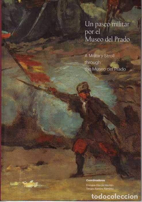 Libros: UN PASEO MILITAR POR EL PASEO DEL PRADO. A MILITARY STROLL THROUGH THE MUSEO DEL PRADO. - GARCIA HER