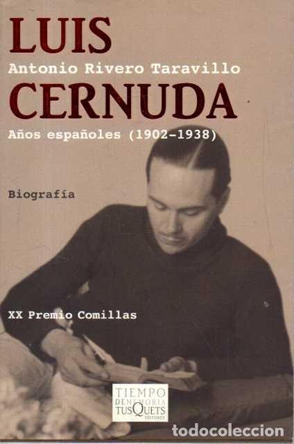 Libros: LUIS CERNUDA. A&Ntilde;OS ESPA&Ntilde;OLES (1902 - 1938). - RIVERO TARAVILLO, Antonio.