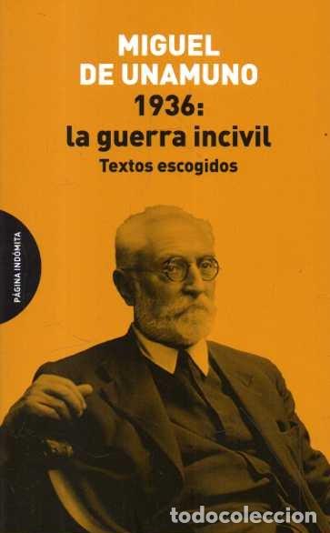 Libri di seconda mano: 1936: LA GUERRA INCIVIL. TEXTOS ESCOGIDOS. - UNAMUNO, Miguel de.