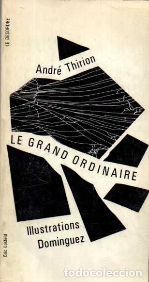 Livros em segunda m&atilde;o: LE GRAND ORDINAIRE. DOMINGUEZ, Oscar. - THIRION, Andr&eacute;.