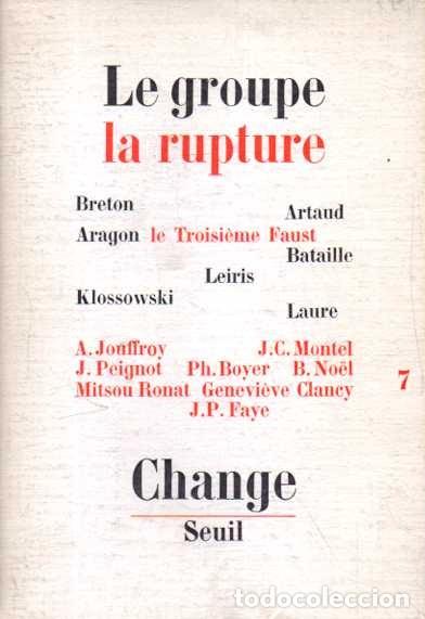 Livros em segunda m&atilde;o: LE GROUPE. LA RUPTURE. CHANGE. NUMERO 7. - BRETON. ARAGON. ARTAUD. BATAILLE. KLOSSOWSKI. LEIRIS. RON