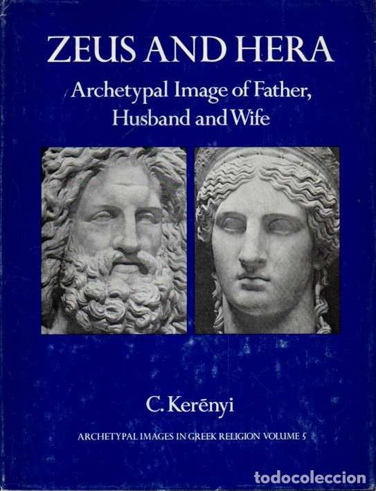 Livres: ZEUS AND HERA. ARCHETYPAL IMAGE OF FATHER, HUSBAND AND WIFE. - KERENYI, C.