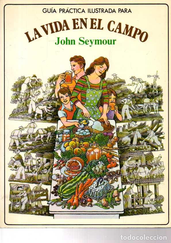 Livres: GUIA PRACTICA ILUSTRADA PARA LA VIDA EN EL CAMPO. - SEYMOUR, John.