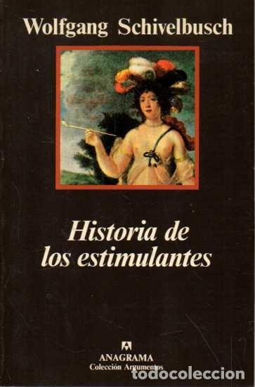 Livres: HISTORIA DE LOS ESTIMULANTES. EL PARAISO, EL SENTIDO DEL GUSTO Y LA RAZON. - SCHIVELBUSCH, Wolfgang.