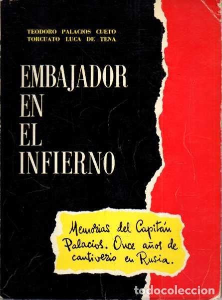 Livros em segunda m&atilde;o: EMBAJADOR EN EL INFIERNO. MEMORIAS DEL CAPITAN PALACIOS. ONCE A&Ntilde;OS DE CAUTIVERIO EN RUSIA. - PALACIO