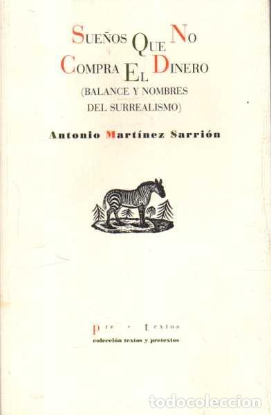 Livros em segunda m&atilde;o: SUE&Ntilde;OS QUE NO COMPRA EL DINERO (BALANCE Y NOMBRES DEL SURREALISMO). - MARTINEZ SARRION, Antonio.
