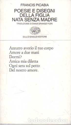 Livros em segunda m&atilde;o: POESIE E DISEGNI DELLA FIGLIA NATA SENZA MADRE. - PICABIA, Francis.
