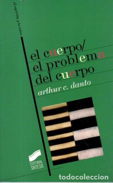 Livros em segunda m&atilde;o: EL CUERPO. EL PROBLEMA DEL CUERPO. SELECCI&Oacute;N DE ENSAYOS. - DANTO, Arthur C.