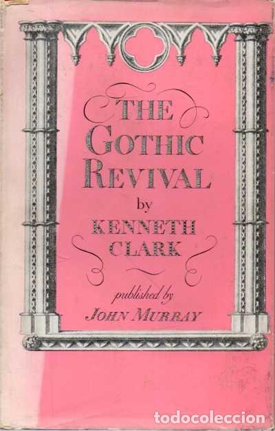Livros em segunda m&atilde;o: THE GOTHIC REVIVAL. AN ESSAY IN THE HISTORY OF TASTE. - CLARK, Kenneth.