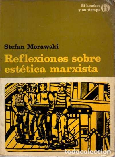 Libri di seconda mano: REFLEXIONES SOBRE ESTETICA MARXISTA. - MORAWSKI, Stefan.