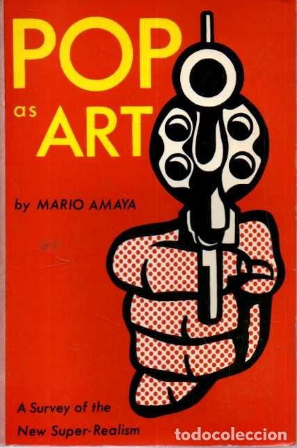 Libros: POP AS ART. A SURVEY OF THE NEW SUPER-REALISM. - AMAYA, Mario.