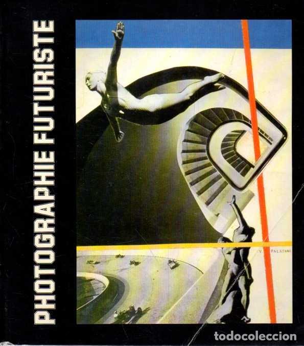 Libros: PHOTOGRAPHIE FUTURISTE. - CATALOGO.
