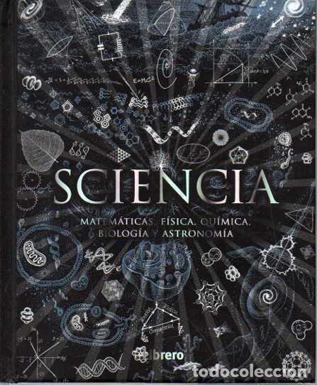 Libros: SCIENCIA. MATEMATICAS, FISICA, QUIMICA, BIOLOGIA Y ASTRONOMIA. - ANONIMO.