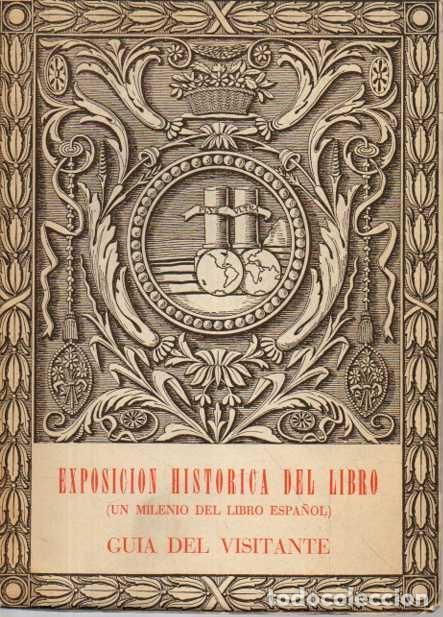 Libros: EXPOSICION HISTORICA DEL LIBRO (UN MILENIO DEL LIBRO ESPA&Ntilde;OL). - GUIA.