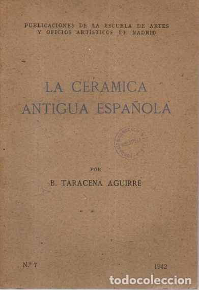Livres: LA CERAMICA ANTIGUA ESPA&Ntilde;OLA. - TARACENA AGUIRRE, B.
