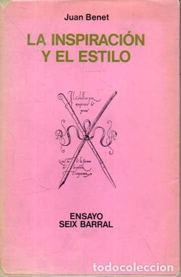 Livres: LA INSPIRACION Y EL ESTILO. - BENET, Juan.