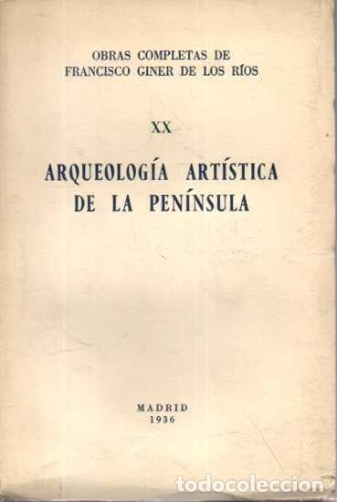 Livres: ARQUEOLOGIA ARTISTICA DE LA PENINSULA. - GINER DE LOS RIOS, Fracisco.