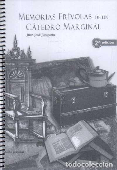 B&uuml;cher: MEMORIAS FRIVOLAS DE UN CATEDRO MARGINAL. - JUNQUERA, Juan Jos&eacute;.