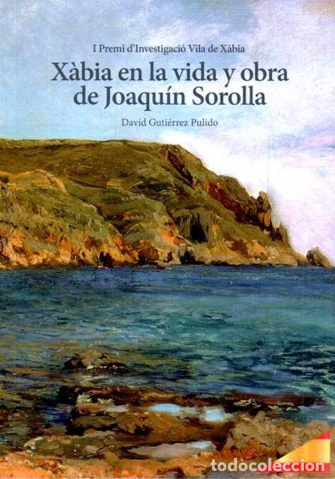 B&uuml;cher: XABIA EN LA VIDA Y OBRA DE JOAQUIN SOROLLA. - GUTIERREZ PULIDO, David.